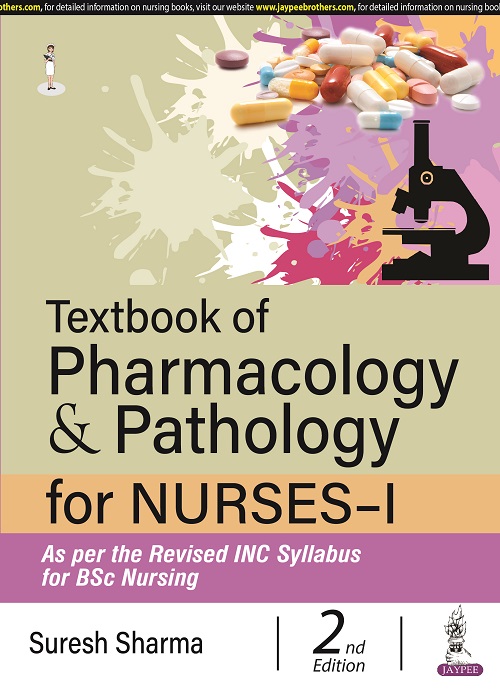 Textbook of Pharmacology & Pathology for Nurses-I SURESH SHARMA ISBN: 9789354655920 2025 2/e Reprint
