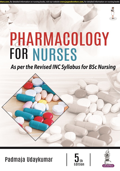 Pharmacology for Nurses PADMAJA UDAYKUMAR ISBN: 9789354655944 2023 5/e Reprint