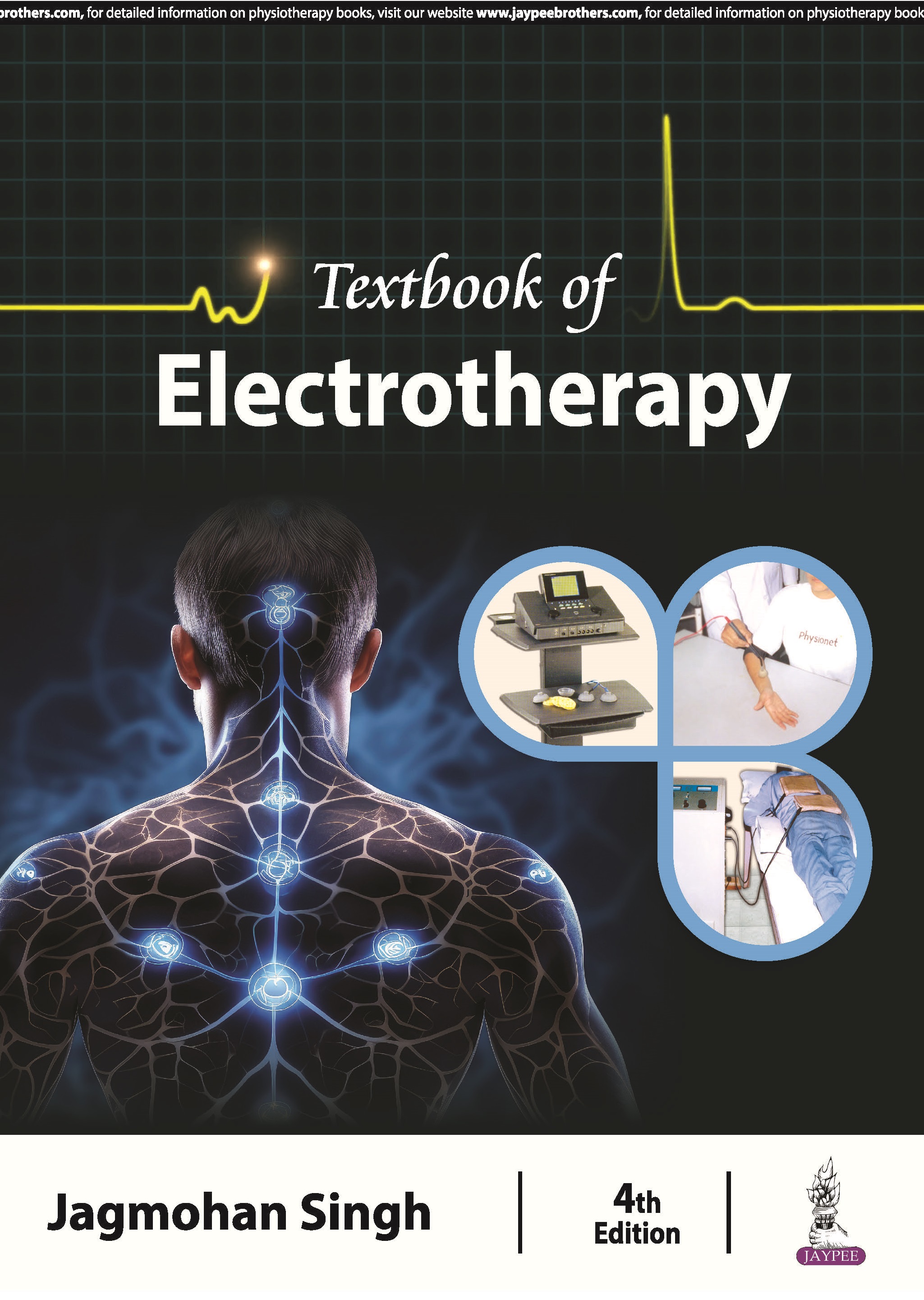 Textbook of Electrotherapy JAGMOHAN SINGH ISBN: 9789356963887 2025 4/e Reprint