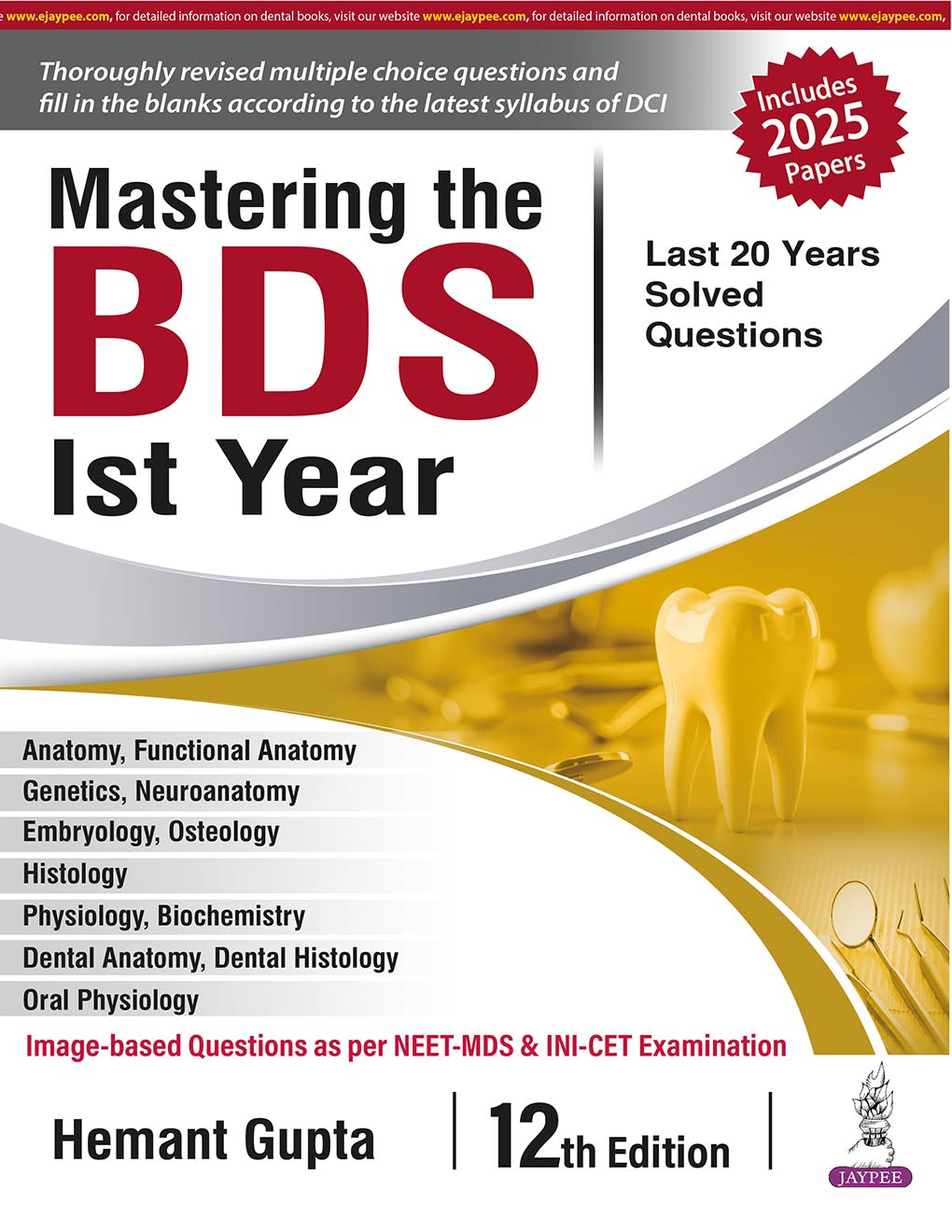Mastering The BDS 1st Year (Last 20 Years Solved Questions) HEMANT GUPTA ISBN: 9789366168029 2025 12/e